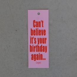 Tags - Can´t believe it´s your birthday again